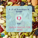 Nutrition and ADHD: Quick snacks