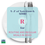 ADHD and Nutrition: routine meals